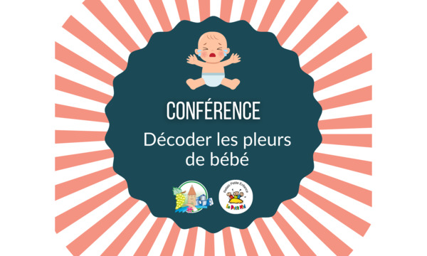 Conférence : Décoder les pleurs de bébé